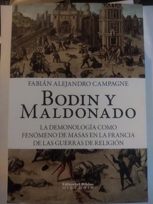 Bodin y Maldonado. La demonología como fenómeno de masas en la Francia de las guerras de religión