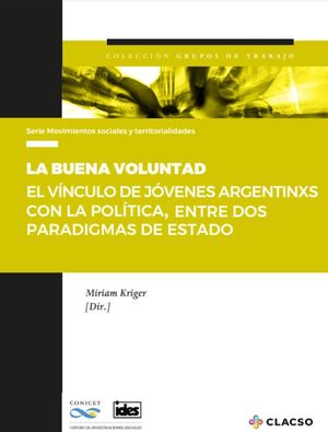 La buena voluntad. El vínculo de jóvenes argentinxs con la política entre dos paradigmas de Estado