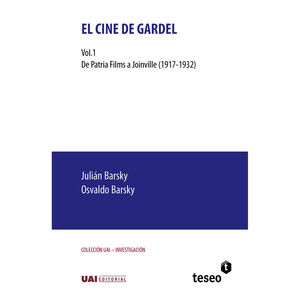 IBD - El cine de Gardel. De Patria films a Joinville (1917 - 1932) / vol. 1