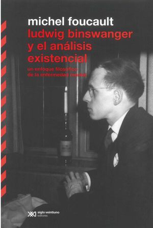Ludwig binswanger y el análisis existencial. Un enfoque filosófico de la enfermedad mental
