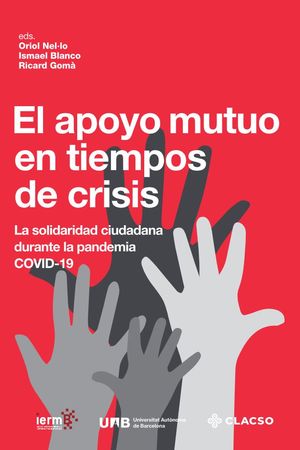 El apoyo mutuo en tiempos de crisis. La solidaridad ciudadana durante la pandemia COVID-19