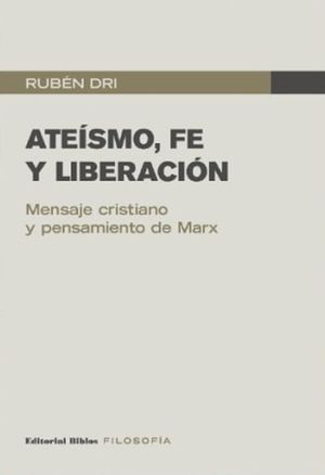 Ateísmo, fe y liberación. Mensaje cristiano y pensamiento de Marx