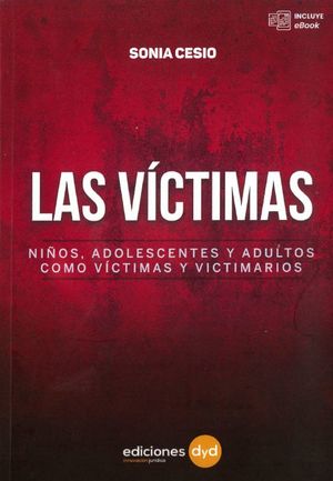 Las víctimas. Niños, adolescentes y adultos como víctimas y victimarios (Incluye EBook)