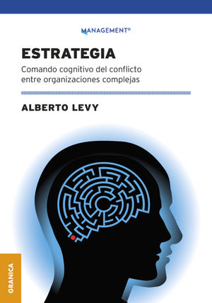 Estrategia. Comando cognitivo del conflicto entre organizaciones complejas