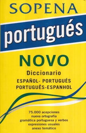 DICCIONARIO PORTUGUES NOVO / ESPAÃOL - PORTUGUES / PORTUGUES - ESPAÃOL / SOPENA