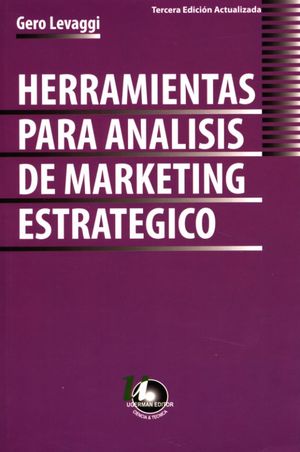 HERRAMIENTAS PARA ANALISIS DE MARKETING ESTRATEGICO / 3 ED.