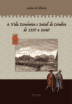 IBD - A Vida Económica e Social de Coimbra de 1537 a 1640 - VOLUME 2