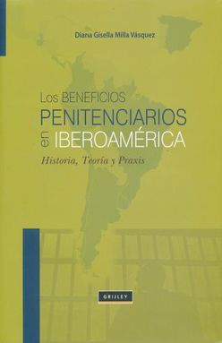 BENEFICIOS PENITENCIARIOS EN IBEROAMERICA, LOS. HISTORIA TEORIA Y PRAXIS / PD.