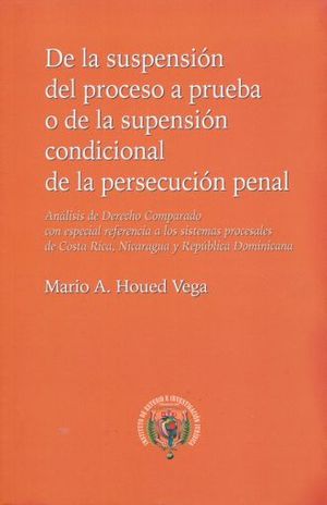 DE LA SUSPENSION DEL PROCESO A PRUEBA O DE LA SUSPENSION CONDICIONAL DE LA PERSECUCION PENAL
