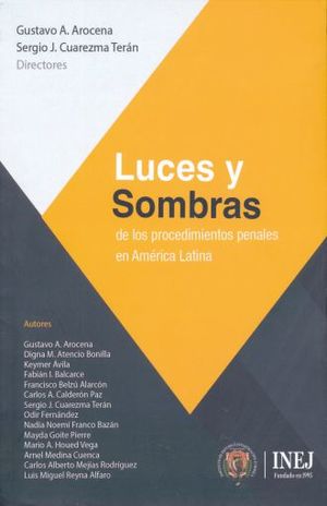 LUCES Y SOMBRAS DE LOS PROCEDIMIENTOS PENALES EN AMERICA LATINA