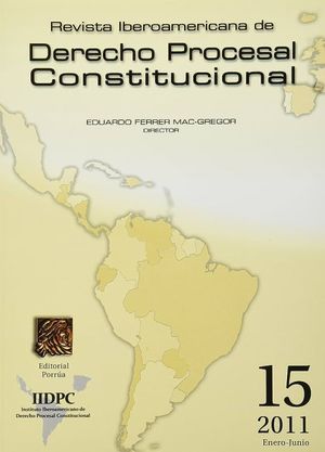 Revista Iberoamericana de Derecho Procesal Constitucional #15. Enero - Junio 2011