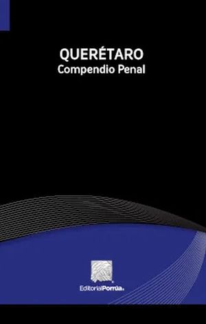 Querétaro. Compendio penal / 5 ed.