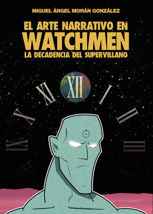 IBD - El arte narrativo en Watchmen: La decadencia del supervillano