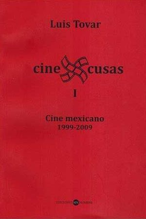 Cine X Cusas. Cine mexicano 1999-2009
