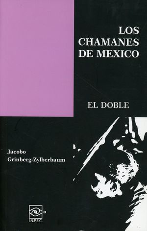 Los chamanes de México. El doble