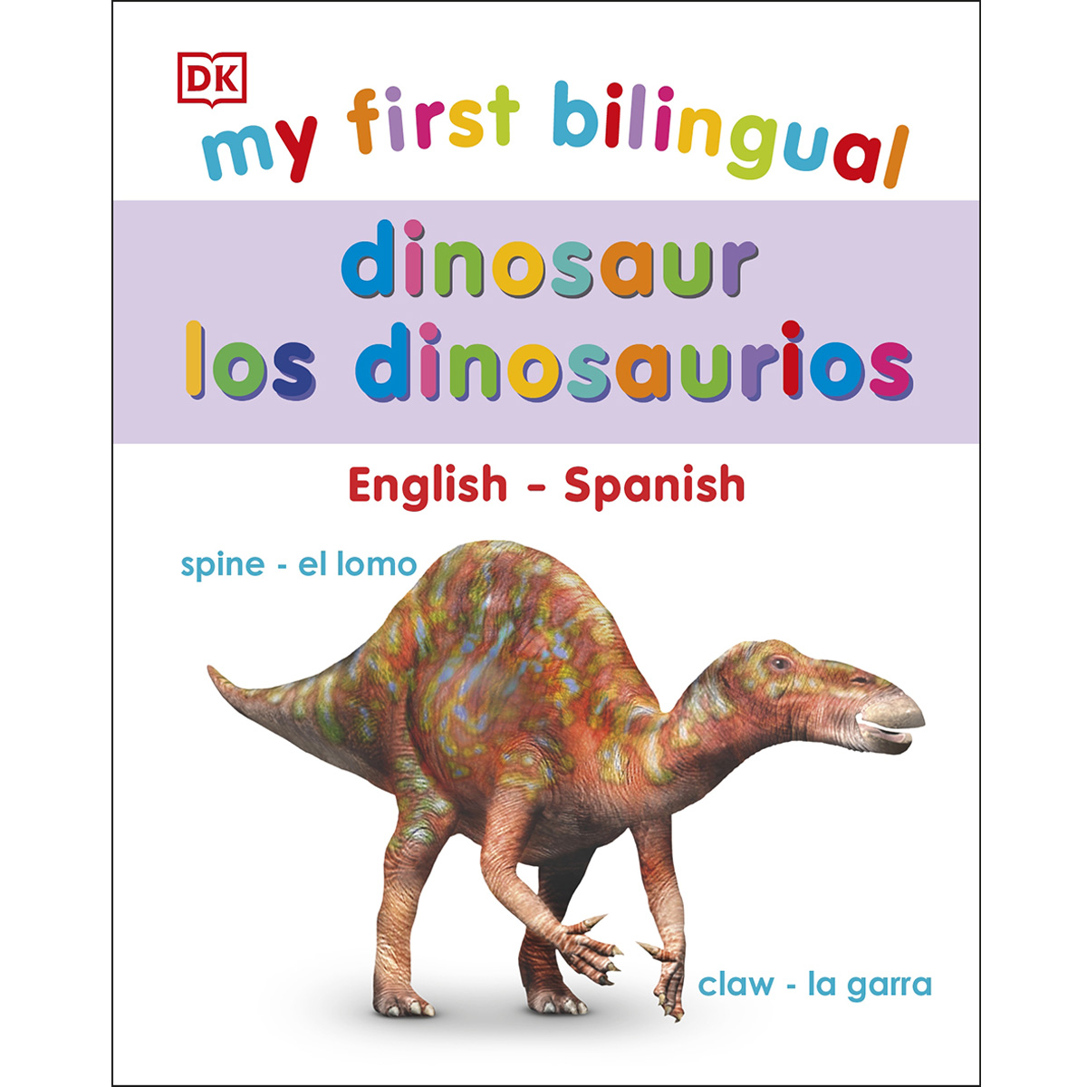 My first bilingual. Dinosaur / Los dinosaurios / pd. (Edición bilingüe).  DORLING KINDERSLEY CHILDREN S. Libro en papel. 9780744048612 Librería El  Sótano