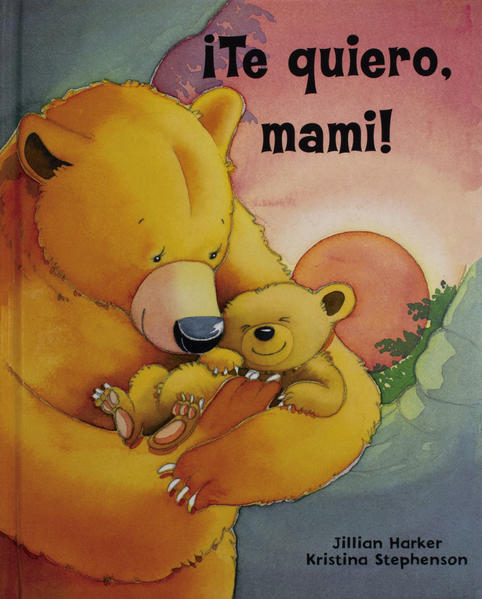 Te Quiero, Mami! / pd.. HARKER JILLIAN. Libro en papel