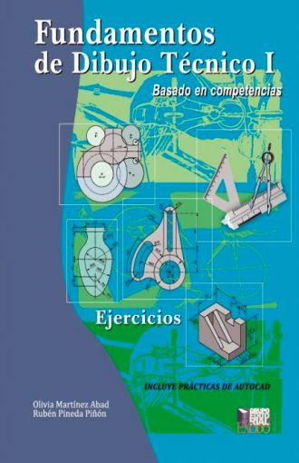 Elementos básicos de dibujo tecnico I. Libro de apoyo. MARTINEZ ABAD  OLIVIA. Libro en papel. 9786078742486 Librería El Sótano