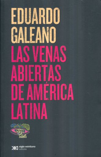 VENAS ABIERTAS DE AMERICA LATINA, LAS / 4 ED.. GALEANO Libro papel. El Sótano