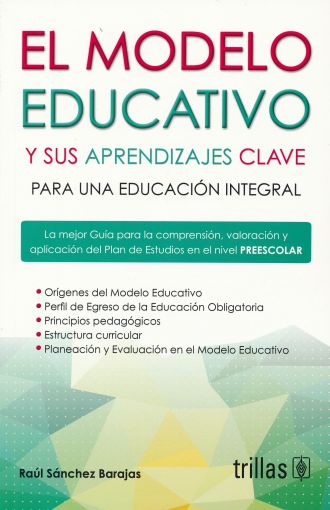 MODELO EDUCATIVO Y SUS APRENDIZAJES CLAVE PARA UNA EDUCACION INTEGRAL, EL.  SANCHEZ BARAJAS RAUL. Libro en papel. 9786071735119 Librería El Sótano