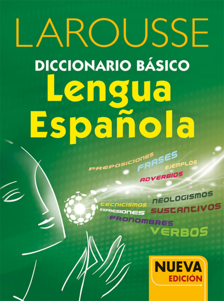 LAROUSSE DICCIONARIO BASICO LENGUA ESPAÑOLA. EDICIONES LAROUSSE. Libro en  papel. 9786072102910 Librería El Sótano