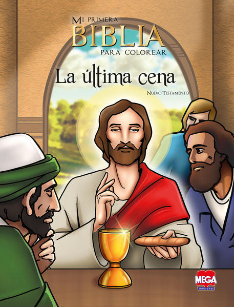 La última cena / Mi primera Biblia para colorear. SORDO RUIZ MARGARITA.  Libro en papel. 9786072108486 Librería El Sótano