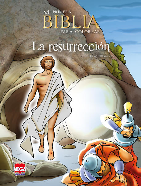 La resurrección / Mi primera Biblia para colorear. SORDO RUIZ MARGARITA.  Libro en papel. 9786072108516 Librería El Sótano