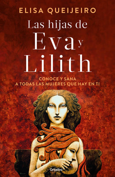 Las hijas de Eva y Lilith. QUEIJEIRO ELISA. Libro en papel. 9786073150811  Librería El Sótano