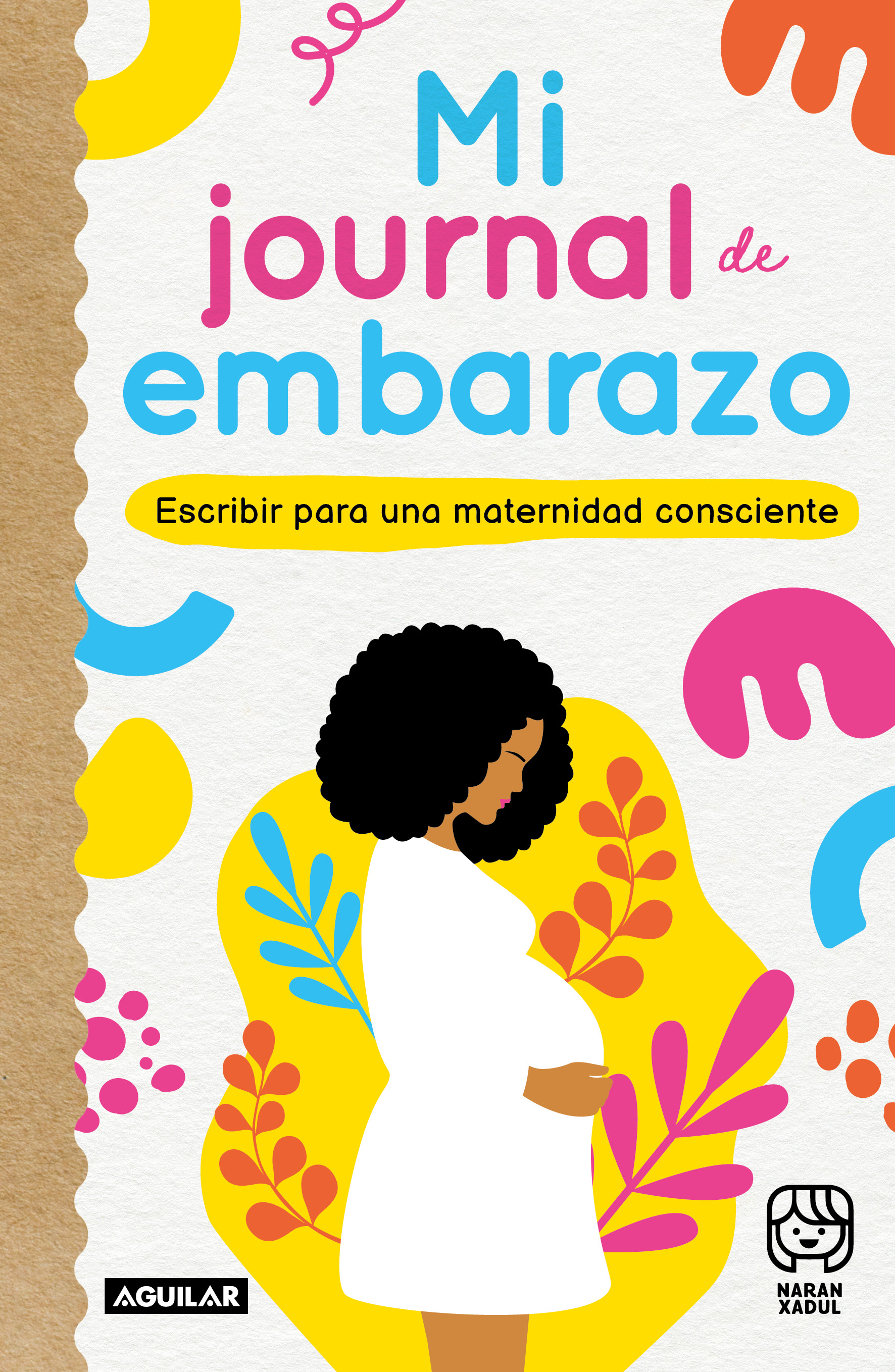 Mi journal de embarazo. Escribir para una maternidad consciente. XADUL  NARAN. Libro en papel. 9786073826594 Librería El Sótano