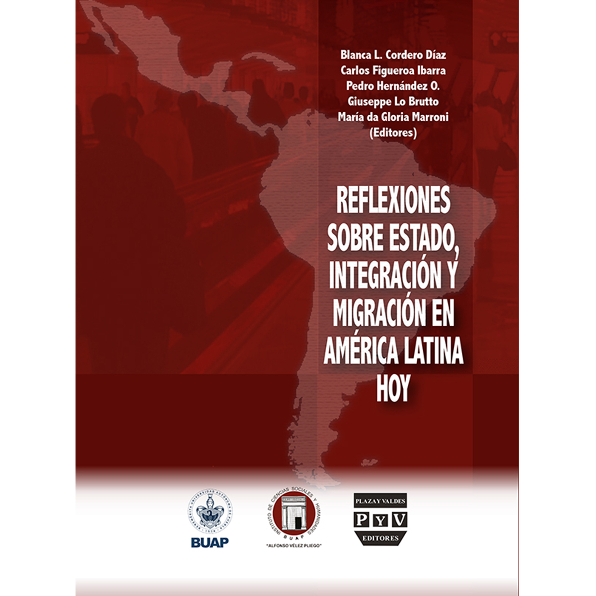 Reflexiones sobre Estado, integración y migración en América Latina hoy.  HERNANDEZ ORNELAS FELIX. Libro en papel. 9786074028232 Librería El Sótano
