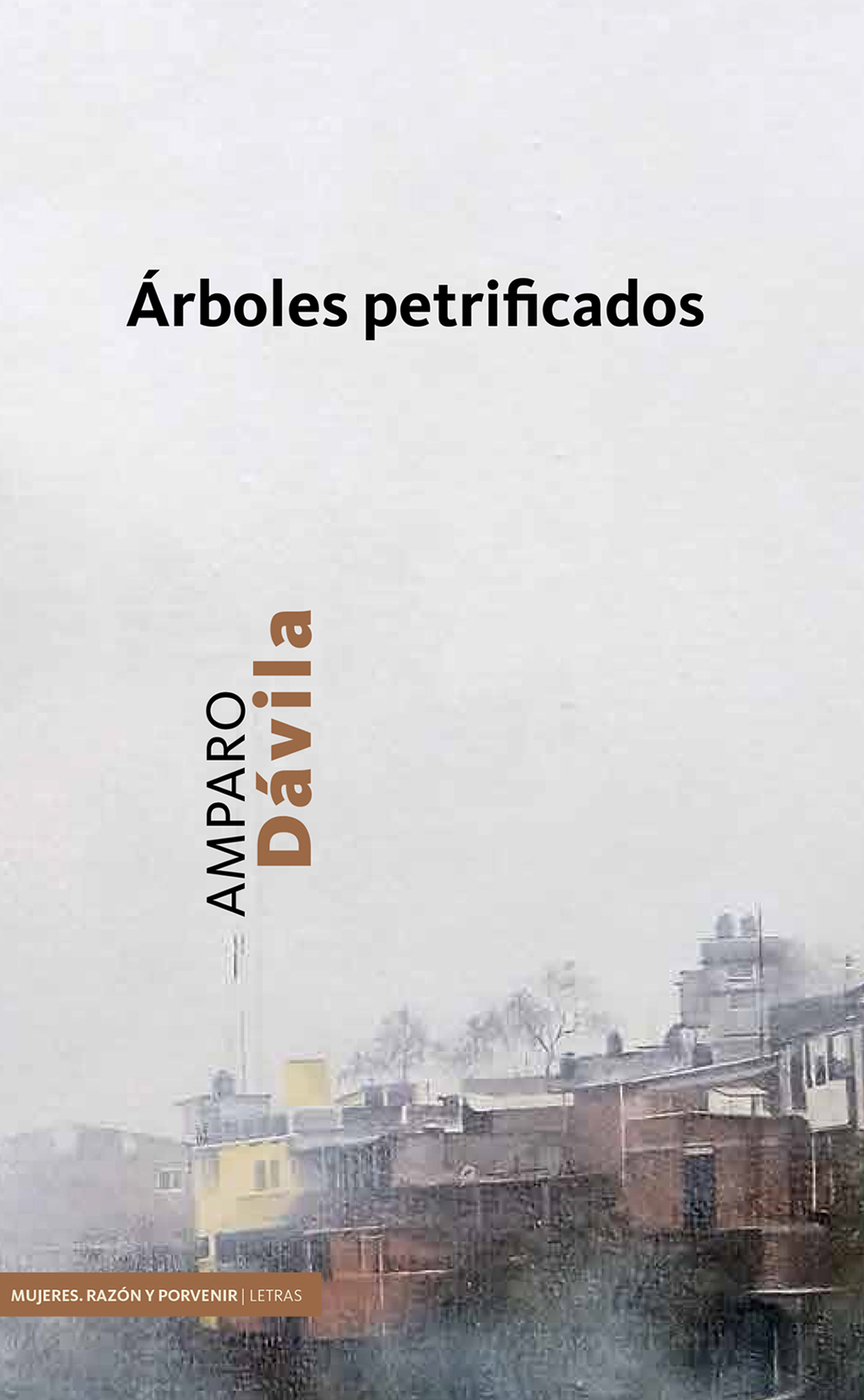 Árboles petrificados. DAVILA AMPARO. Libro en papel. 9786074904369 Librería  El Sótano