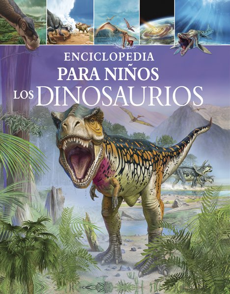Los dinosaurios. Enciclopedia para niños. HIBBERT CLAIRE. Libro en papel.  9786075324067 Librería El Sótano