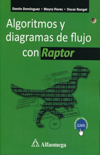 ALGORITMOS Y DIAGRAMAS DE FLUJO CON RAPTOR (CONTENIDOS INTERACTIVOS WEB).  DOMINGUEZ DANILO. Libro en papel. 9786075380049 Librería El Sótano