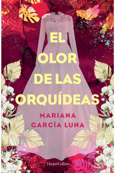El olor de las orquídeas. GARCIA LUNA MARIANA. Libro en papel.  9786075621630 Librería El Sótano