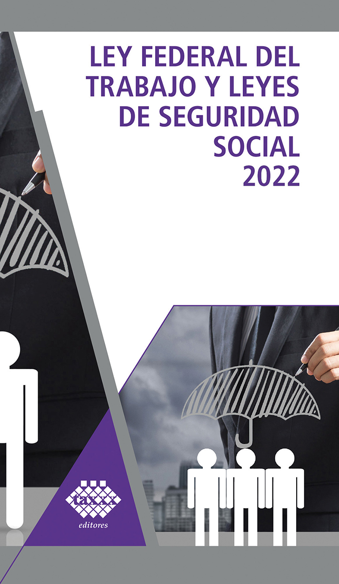 Ley federal del trabajo y leyes de seguridad social 2022. PEREZ CHAVEZ