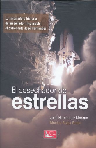 El Cosechador De Estrellas: La inspiradora historia de un labrador  itinerante convertido en astronauta by José M. Hernández, Paperback