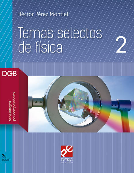 Temas Selectos De Fisica 2 Bachillerato Dgb Serie Integral Por