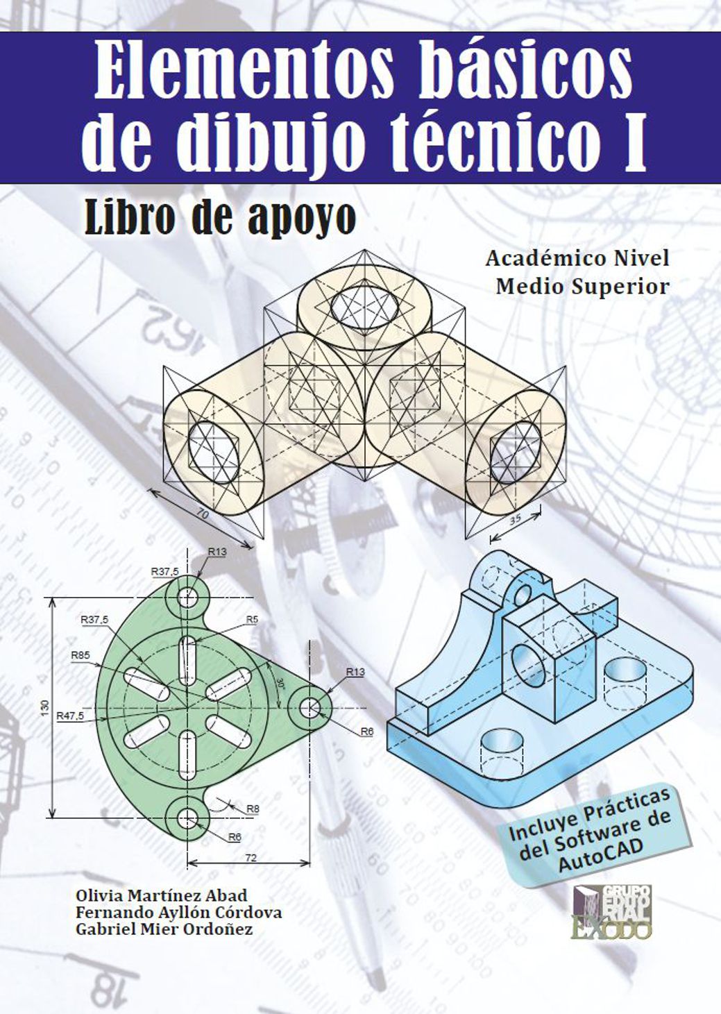 Elementos básicos de dibujo tecnico I. Libro de apoyo. MARTINEZ ABAD  OLIVIA. Libro en papel. 9786078742486 Librería El Sótano