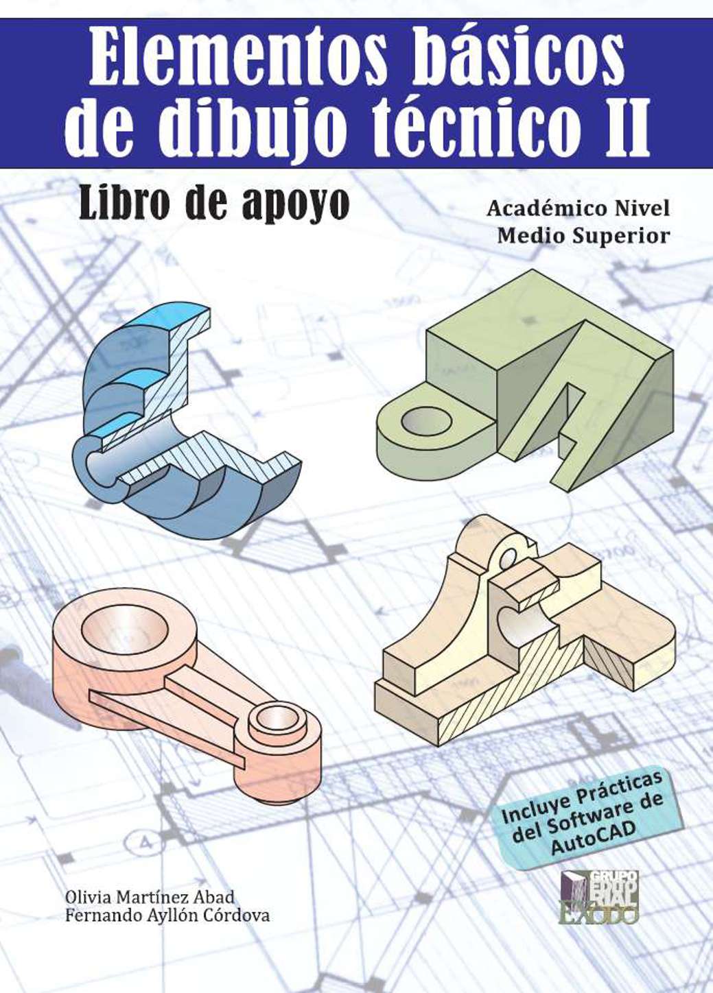 Elementos básicos de dibujo técnico II. Libro de apoyo. MARTINEZ ABAD  OLIVIA. Libro en papel. 9786078742806 Librería El Sótano