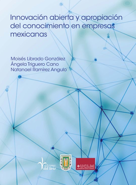 Innovación abierta y apropiación del conocimiento en empresas mexicanas.  LIBRADO GONZALEZ MOISES. Libro en papel. 9786078837687 Librería El Sótano