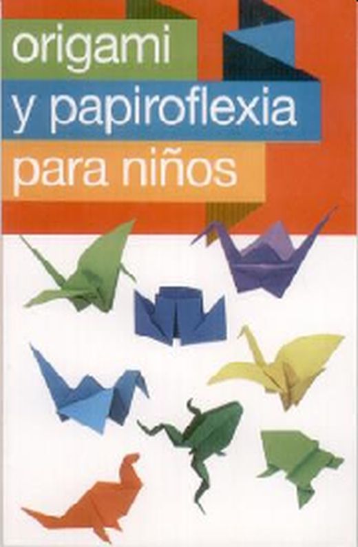 depositar bancarrota enaguas Origami y papiroflexia para niños. EPOCA. Libro en papel. 9786079400415  Librería El Sótano