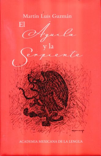 AGUILA Y LA SERPIENTE, EL / PD.. GUZMAN MARTIN LUIS. Libro en papel.  9786079742706 Librería El Sótano