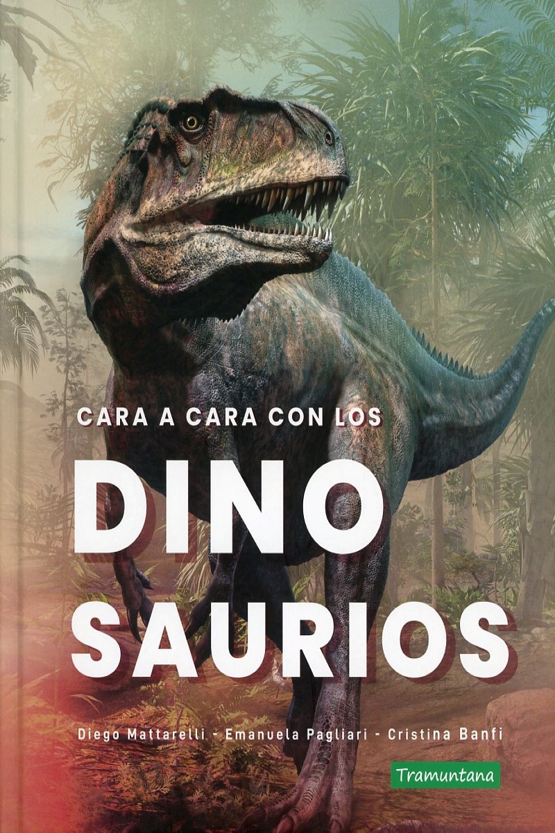 Cara a cara con los dinosaurios / Pd.. MATTARELLI DIEGO. Libro en papel.  9788418520358 Librería El Sótano