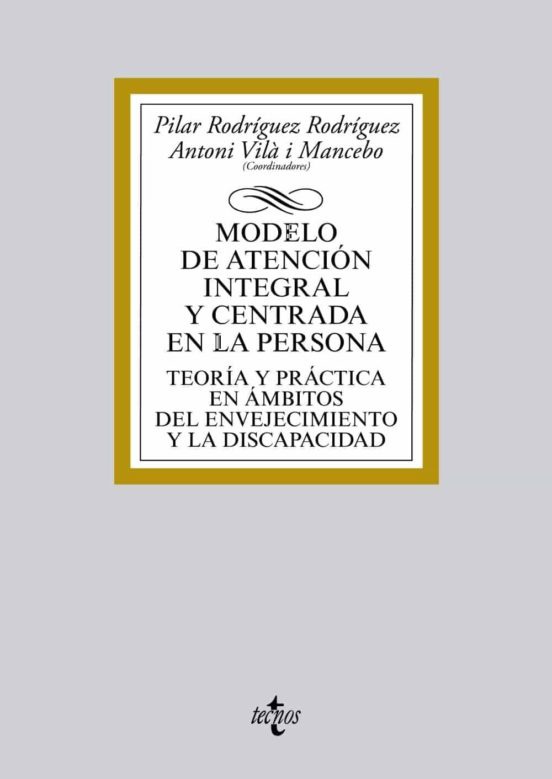 MODELO DE ATENCION INTEGRAL Y CENTRADA EN LA PERSONA. RODRIGUEZ RODRIGUEZ  PILAR. Libro en papel. 9788430963683 Librería El Sótano