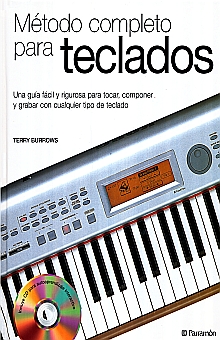 METODO COMPLETO PARA TECLADOS. UNA GUIA FACIL Y RIGUROSA TOCAR COMPONER Y GRABAR CON CUALQUIER TIPO DE TECLADO / PD. (INCLUYE CD). BURROWS TERRY. Libro en papel. 9788434227187 Librería El Sótano