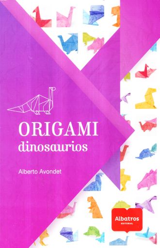 ORIGAMI DINOSAURIOS. AVONDET ALBERTO. Libro en papel. 9789502415659  Librería El Sótano