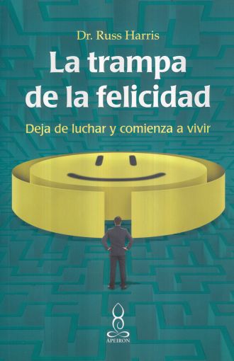 La trampa de la felicidad: Deja de sufrir, comienza a vivir (Prácticos) de  Harris, Russ (2010) Tapa blanda : : Libros