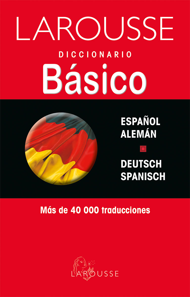 Larousse Diccionario Basico EspaÑol Aleman Deutsch Spanisch Ediciones Larousse Libro En Papel 