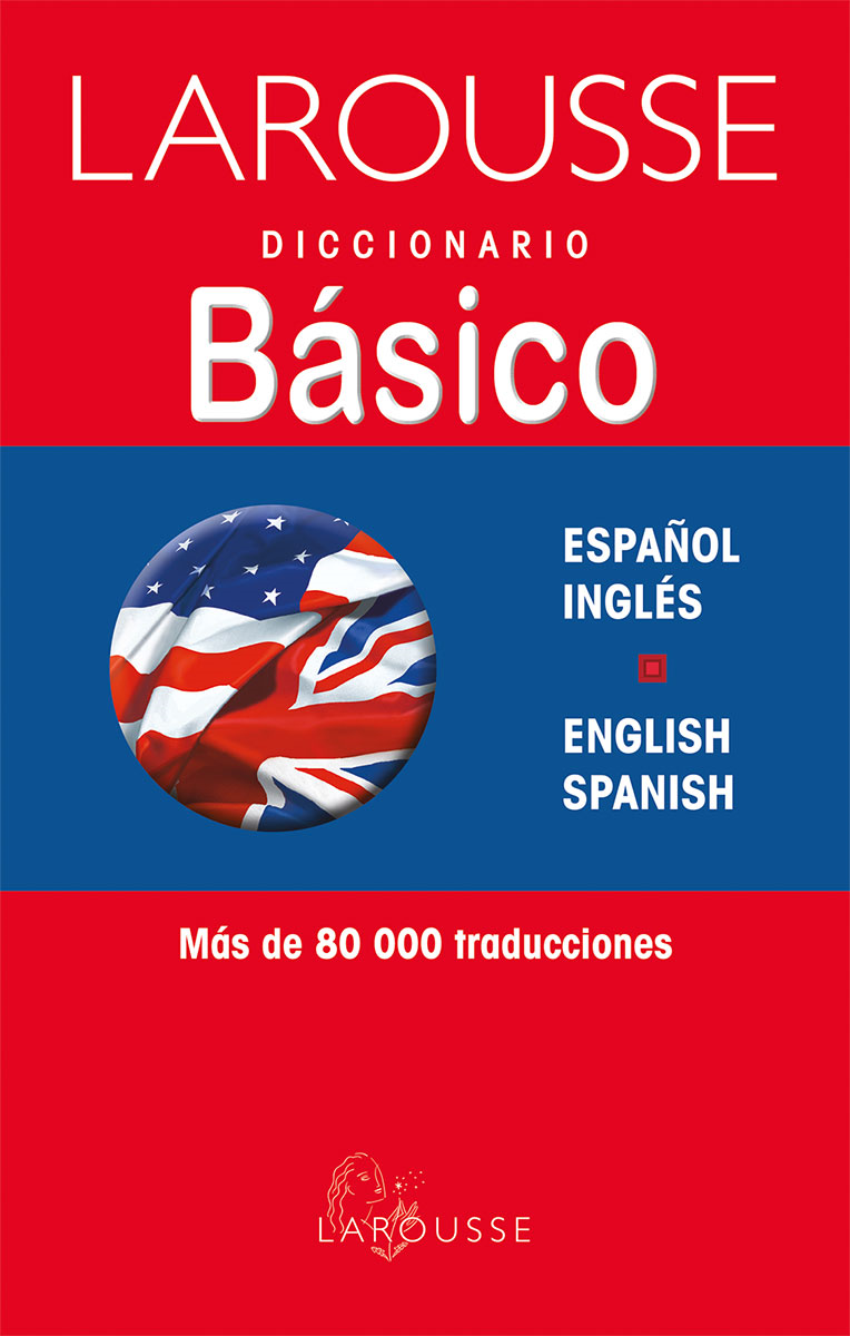 LAROUSSE DICCIONARIO BASICO ESPAÑOL INGLES/ ENGLISH SPANISH. EDICIONES LAROUSSE. Libro en papel. Librería El Sótano