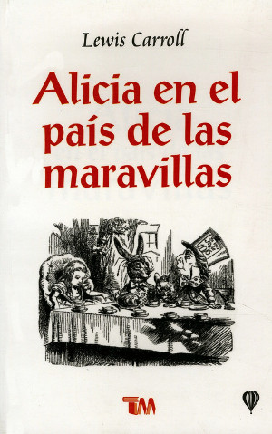 ALICIA EN EL PAIS DE LAS MARAVILLAS. CARROLL LEWIS. Libro en papel.  9789706664952 Librería El Sótano